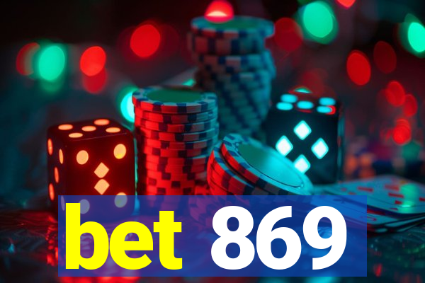 bet 869